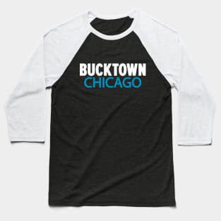 Bucktown Chicago Minimal Logo Design - Chicago Neighborhood Series Baseball T-Shirt